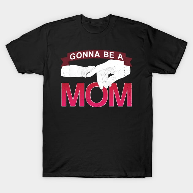 Going To Be A Mom - Gift Mom To Be T-Shirt by giftideas